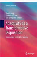 Adaptivity as a Transformative Disposition