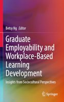 Graduate Employability and Workplace-Based Learning Development