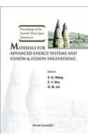 Materials for Advanced Energy Systems and Fission & Fusion Engineering, Proceedings of the Seventh China-Japan Symposium