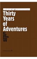 Thirty Years of Adventures: Art and Artists from 1979