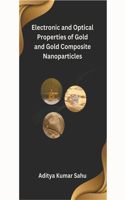 Electronic and Optical Properties of Gold and Gold Composite Nanoparticles