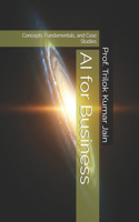 AI for Business: Concepts, Fundamentals, and Case Studies(24 Business Management and Entrepreneurship)