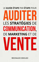 Le guide étape par étape pour auditer les stratégies de communication, de marketing et de vente