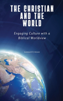 Christian and the World: Engaging Culture with a Biblical Worldview