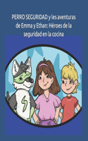PERRO SEGURIDAD y les aventuras de Emma y Ethan