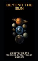 Beyond the Sun