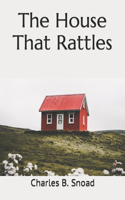 House That Rattles