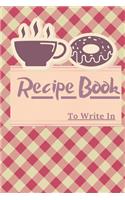 My Recipe Book To Write In