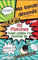Ma bande dessinée: 120 planches pour créer ta propre BD