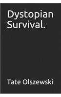 Dystopian Survival.