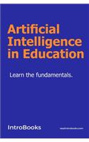 Artificial Intelligence in Education