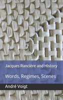 Jacques Rancière and History