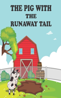 The Pig With The Runaway Tail: story for kids