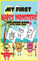 My First Happy Monsters Coloring Book With Good Vibes: For Kids For Holidays Gift Present Relaxing Accept Life