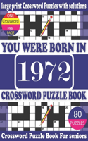You Were Born in 1972: Crossword Puzzle Book: Crossword Games for Puzzle Fans & Exciting Crossword Puzzle Book for Adults With Solution
