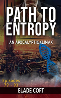 Path to Entropy - An Apocalyptic Climax: (6 Predictable Paths)