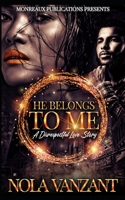He Belongs To Me