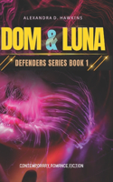 Dom and Luna: Defenders Series Book 1(Defenders)