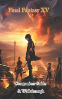 Final Fantasy XV Companion Guide & Walkthrough