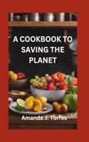 Cookbook to Saving the Planet