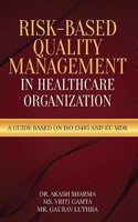 Risk-Based Quality Management in Healthcare Organization: A Guide based on ISO 13485 and EU MDR