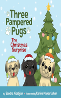 Three Pampered Pugs The Christmas Surprise