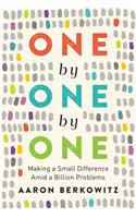 One by One by One: Making a Small Difference Amid a Billion Problems