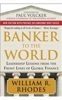 Banker to the World: Leadership Lessons From the Front Lines of Global Finance