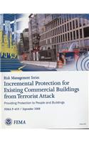 Incremental Protection for Existing Commercial Buildings from Terrorist Attack: Providng Protection to People and Buildings