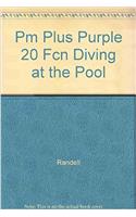 Diving at the Pool PM PLUS Level 20 Purple