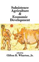 Subsistence Agriculture and Economic Development
