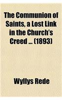 The Communion of Saints, a Lost Link in the Church's Creed