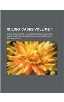 Ruling Cases Volume 1: (English)