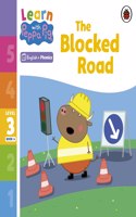 Learn with Peppa Phonics Level 3 Book 4 – The Blocked Road (Phonics Reader): (Learn with Peppa)