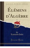 Élémens d'Algèbre, Vol. 2 (Classic Reprint)