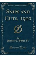 Snips and Cuts, 1910 (Classic Reprint)