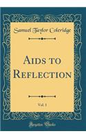 AIDS to Reflection, Vol. 1 (Classic Reprint)