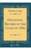 Decennial Record of the Class of 1889 (Classic Reprint)