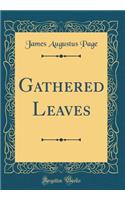 Gathered Leaves (Classic Reprint)