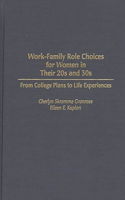 Work-Family Role Choices for Women in Their 20s and 30s