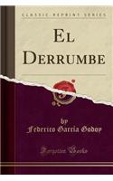 El Derrumbe (Classic Reprint)