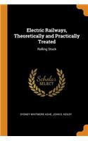 Electric Railways, Theoretically and Practically Treated: Rolling Stock