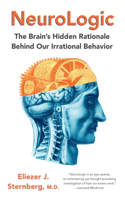 NeuroLogic: The Brain's Hidden Rationale Behind Our Irrational Behavior(English)