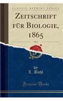 Zeitschrift Für Biologie, 1865, Vol. 1 (Classic Reprint)