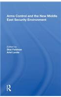 Arms Control and the New Middle East Security Environment