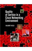 Quality of Service in a Cisco Networking Environment