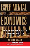 Experimental Economics: How We Can Build Better Financial Markets