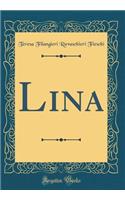 Lina (Classic Reprint)