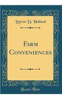 Farm Conveniences (Classic Reprint)
