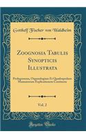 Zoognosia Tabulis Synopticis Illustrata, Vol. 2: Prolegomena, Organologiam Et Quadrupedum Manuatorum Explicationem Continens (Classic Reprint)